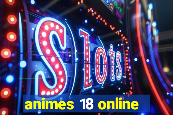 animes 18 online